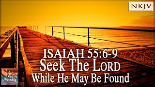 Isaiah 5569 Song NKJV quotSeek The LORD While He May Be Foundquot Esther MuiSamuel Mui [upl. by Schwitzer569]