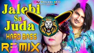 Jalebi Sa Juda Dj Remix Hard Bass  Full Vibration Mix  Dj Parveen Saini Mahendergarh [upl. by Notgnihsaw]