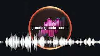 gronda gronda  soma [upl. by Muiram172]