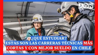 ¿Qué estudiar Estas son las carreras técnicas más cortas y con mejor sueldo en Chile [upl. by Hebel]