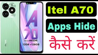 Itel A70 Apps Hide Kaise Karen  How To App Hide Itel A70  Itel A70 Apps Lock Settings [upl. by Sallie]