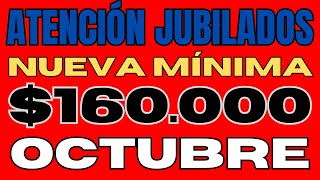 ATENCIÓN JUBILACIÓN MÍNIMA DE 160 240 PESOS EN OCTUBRE [upl. by Cotsen]