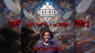 Death Demons amp Deliverance w Micah Turnbo [upl. by Kirbee]