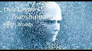 Chris Langan  Transhumanism and the Parasitic Overclass  Keith Woods [upl. by Skier]