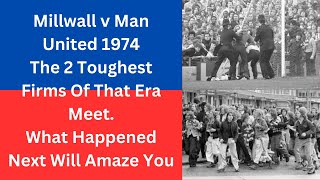 Millwall v Man United 1974 The 2 Toughest Firms Of That Era Meet What Happened Next Will Amaze You [upl. by Pliner]