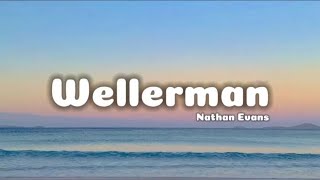 WELLERMAN  NATHAN EVANS lyrics [upl. by Nhabois247]