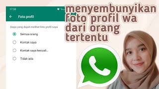 CARA MENYEMBUNYIKAN FOTO PROFIL WHATSAPP DARI ORANG TERTENTU [upl. by Pugh]