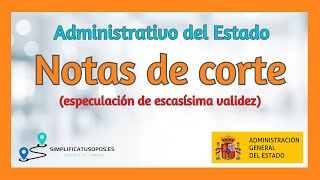 Administrativo del Estado  Especulación de escasa validez sobre las posibles notas de corte [upl. by Lladnik]