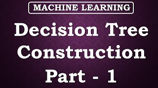 Decision Tree Construction from Expression Part  1  Machine Learning [upl. by Aisyle]