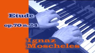 Ignaz Moscheles  Etude op70 n 24 [upl. by Dosh]