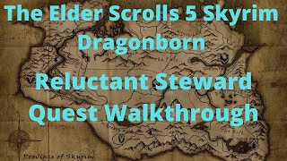 The Elder Scrolls 5 Skyrim Dragonborn Reluctant Steward Quest Walkthrough [upl. by Uyekawa]