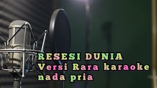 RESESI DUNIA  KARAOKE NADA PRIA  VERSI RARA  LAGU PALING POPULER [upl. by Poyssick978]