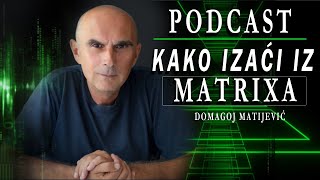 Čuvari MATRIXA ne žele da OVO ČUJETE  Domagoj Matijevic  MATRIX TV PODCAST 4 [upl. by Aiela]