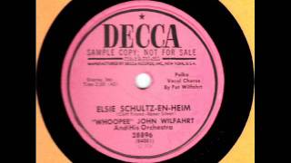 Elsie SchultzEnHeim by Whoopee John Wilfahrt on 1953 Decca 78 [upl. by Klein]