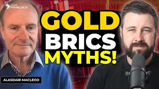 BRICS GOLD Currency A Hoax  Alasdair Macleod [upl. by Gav599]