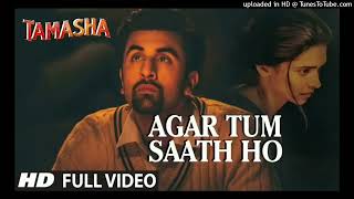 Agar Tum Saath Ho FULL SONG  Tamasha  Ranbir Kapoor Deepika Padukone  Arijit S Records160K [upl. by Ajin809]