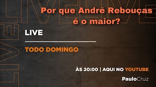 Por que André Rebouças é o maior [upl. by Lucchesi]