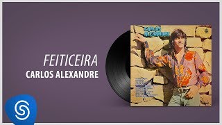 Carlos Alexandre  Feiticeira Álbum Completo 1978 [upl. by Saleme726]