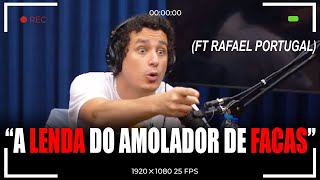 A LENDA do AMOLADOR de FACAS  RAFAEL PORTUGAL  CORTE Flow Podcast [upl. by Cristy]