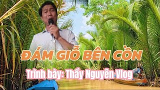 Đám Giỗ Bên CồnBeat Nguyễn Minh Đầy TB Thầy Nguyên Vlog thaynguyenvlog trutinh [upl. by Assyle]