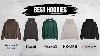 5 Best Hoodies at Every Budget Abercrombie Lululemon Elwood Hours amp Madewell [upl. by Telrahc]