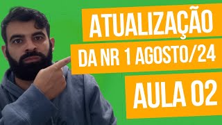 AULA 2 ATUALIZAÇÕES DA NR 1 DE AGOSTO DE 2024 SST SegurançadoTrabalho [upl. by Jessica845]