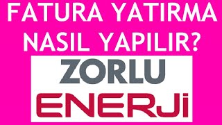 Zorlu Enerji Fatura Yatırma Nasıl Yapılır [upl. by Anaela787]