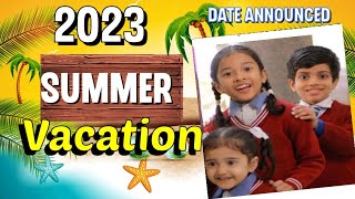 summer vacation 2023  delhi school summer vacation kabse shuru honge  delhi school holiday 202423 [upl. by Mariam]