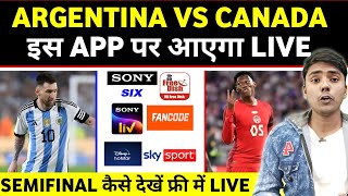 ARG VS CAN Semifinal Live Streaming App List  Argentina Vs Canada Live Kaise Dekhe [upl. by Wichman]