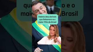 Datena descobrindo que o maior mito do Brasil é o bolsonaro bolsonaro datena shorts [upl. by Grani]