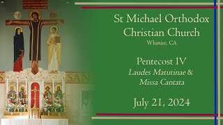 IV Sunday After Pentecost Lauds amp Sung Mass  July 21 2024  St Michael Orthodox Christian Church [upl. by Tawnya]