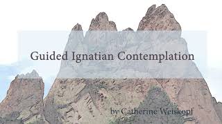 Guided Ignatian Contemplation [upl. by Malley]