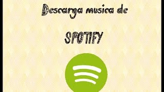 Como Descargar Musica de Spotify Mac y Windows [upl. by Eciryt415]