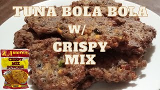 Tuna Bola Bola w Crispy mix [upl. by Glennis41]