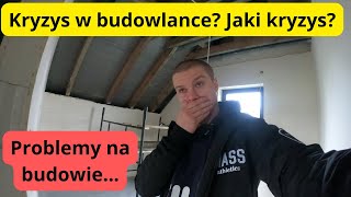 Kryzys w budowlance Jaki kryzys Problemy na budowie [upl. by Gianina199]