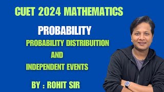 CUET 2024  Probability Distribution amp Independent Events  Rohit Sir [upl. by Renzo361]