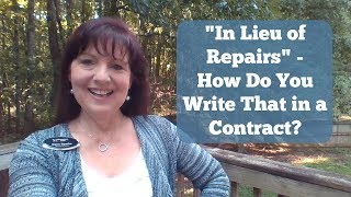 In Lieu of Repairs  How to Write That in a Real Estate Contract [upl. by Groscr]