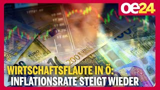 Wirtschaftsflaute in Ö Inflationsrate steigt wieder [upl. by Chaing]