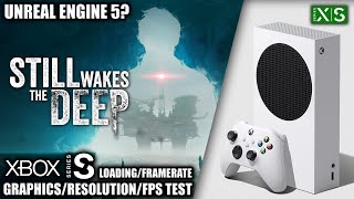 Still Wakes The Deep  Xbox Series S Gameplay  FPS Test [upl. by Nitsur]