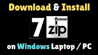 How to Download amp Install 7 Zip on Windows Laptop  PC [upl. by Haleak196]