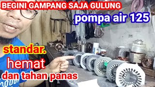 Cara mudah gulung pompa air 125  Sistem mal seri 33 standar dan tahan panas [upl. by Idel]