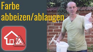 Farbe abbeizen  ablaugen mit Natronlauge  Heimwerker SPEZIAL [upl. by Meean]