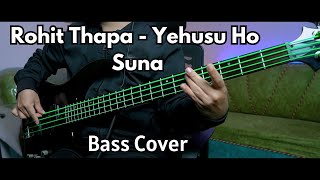 Rohit Thapa  Yehusu Ho Suna Bass Cover  Christian Bass Nepal [upl. by Millda]