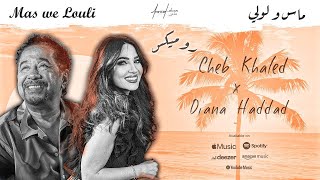 Cheb Khaled x Diana Haddad  Mas we Louli HVBEEN Remix [upl. by Vere]