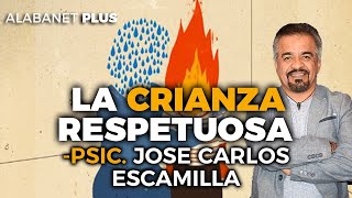 🧑‍⚕️ Psic José Carlos Escamilla ✨ Crianza Respetuosa Amor y Límites para Crecer 💖👶 [upl. by Alletsyrc]