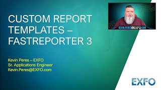 Using EXFOs FastReporter advanced reporting tool to generate custom reports [upl. by Pierson485]