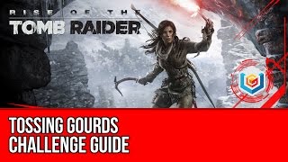 Rise of the Tomb Raider  Tossing Gourds Challenge Guide Geothermal Valley [upl. by Srini]