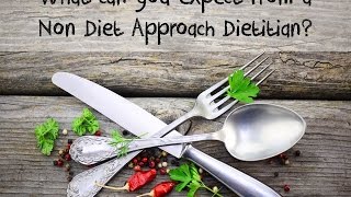 What can you expect from a Non Diet Dietitian [upl. by Notkcorb697]