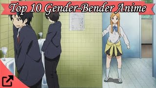 Top 10 Best Gender Bender Anime [upl. by Prochoras]