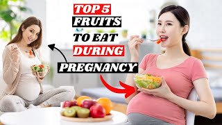 Top 5 Fruits for a Healthy Pregnancy  Healthy Food  Healthy Pregnancy [upl. by Kenaz]